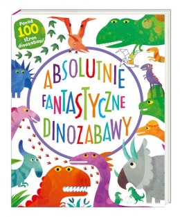 Nasza księgarnia Książka Absolutnie fantastyczne dinozabawy