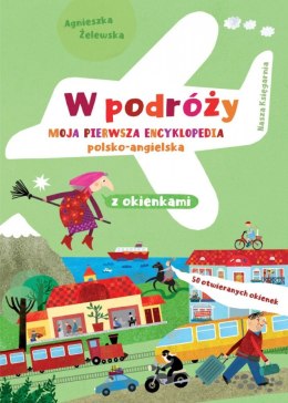 Nasza księgarnia Książeczka W podróży. Moja pierwsza encyklopedia polsko-angielska z okienkami